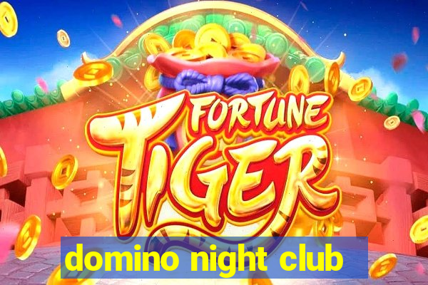 domino night club